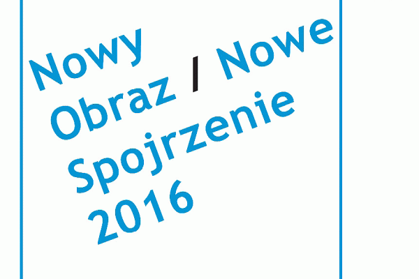 Nowy Obraz/Nowe Spojrzenie 2016