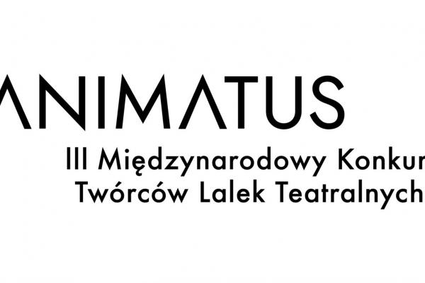 Startuje nabór projektów do trzeciej edycji „Międzynarodowego konkursu na realizację lalek, animowanego obiektu lub formy teatralnej ANIMATUS”