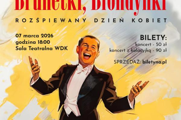 Koncert “Brunetki, blondynki” w WDK