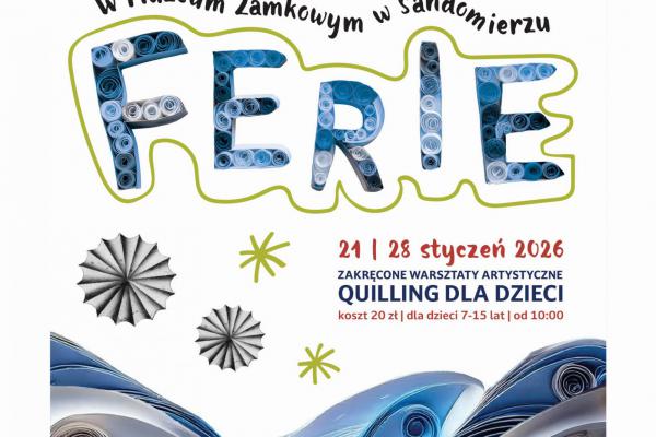 Ferie zimowe 2026 w Zamku Królewskim w Sandomierzu