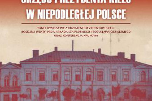 100 lat urzędu prezydenta Kielc w niepodległej Polsce