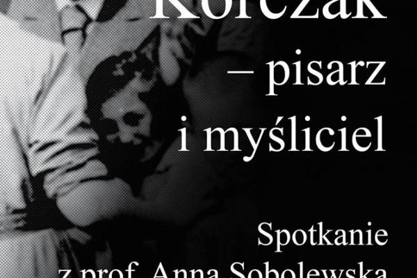 Janusz Korczak - pisarz i myśliciel