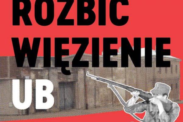 Rozbić więzienie UB