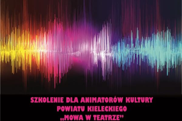 Szkolenie dla animatorów kultury „Mowa w teatrze”