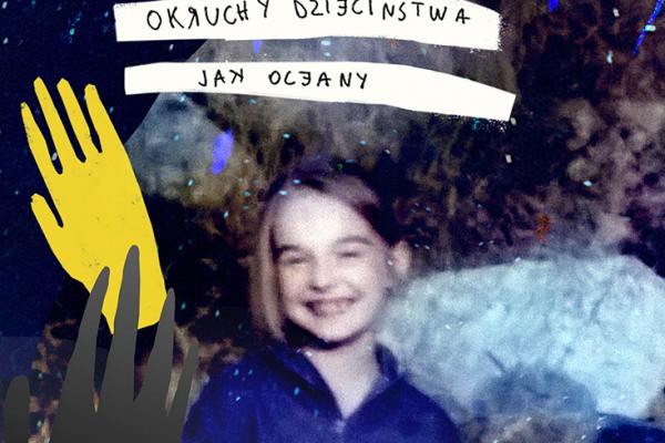 Okruchy dzieciństwa jak oceany