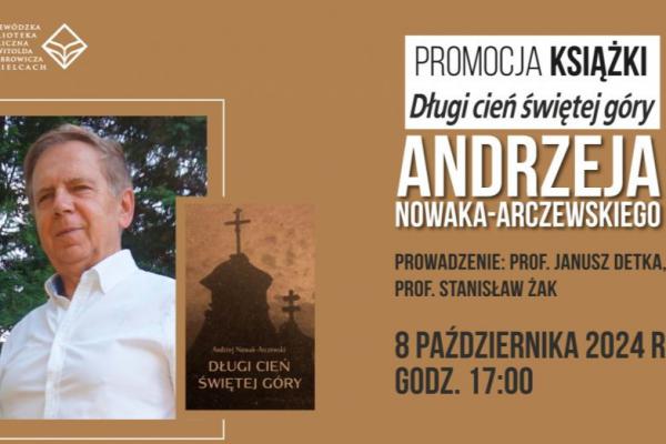 Promocja książki pt. „Długi cień świętej góry” Andrzeja Nowaka-Arczewskiego