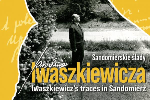 „Sandomierskie ślady Jarosława Iwaszkiewicza”. Wystawa czasowa w Zamku Królewskim w Sandomierzu