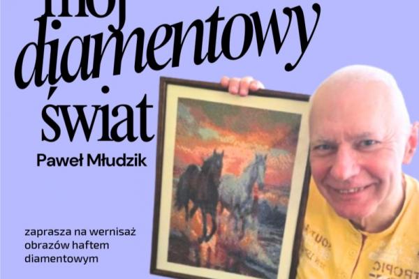 Wystawa „Mój diamentowy świat”