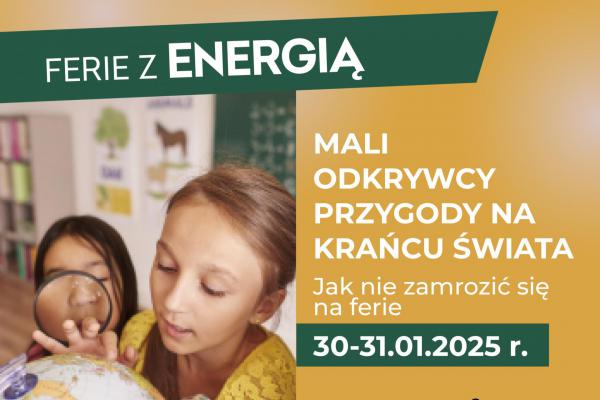 Ferie z energią – warsztaty w Energetycznym Centrum Nauki