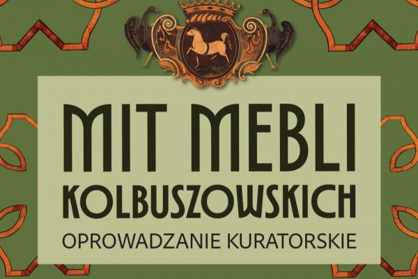 Oprowadzanie kuratorskie po wystawie „Mit mebli kolbuszowskich”