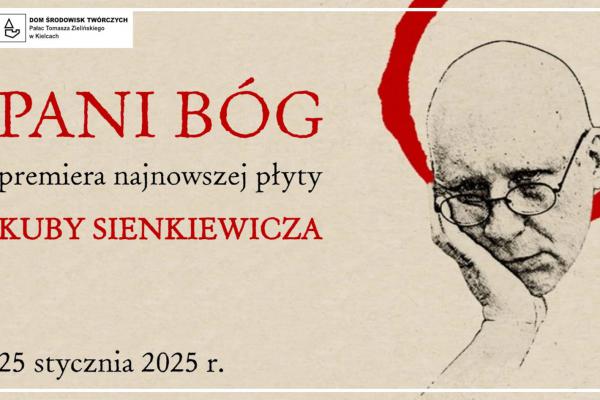 Koncert promujący najnowszą płytę Kuby Sienkiewicza „Pani Bóg”