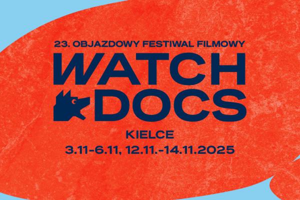 23. Objazdowy Festiwal Filmowy WATCH DOCS – Kielce 2025