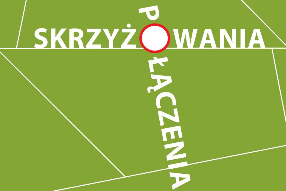Wystawa „Skrzyżowania i połączenia”