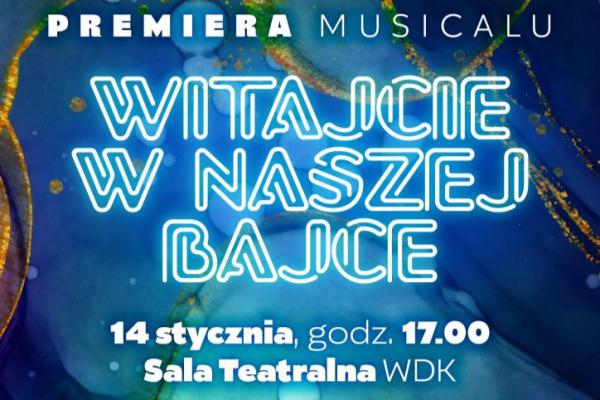 Premiera musicalu „Witajcie w naszej bajce”