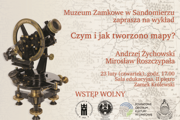 CZYM I JAK TWORZONO MAPY – wykład w Zamku Królewskim w Sandomierzu