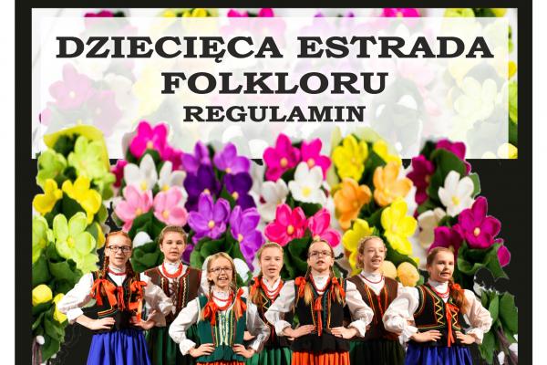 Rozpoczął się nabór zgłoszeń do Dziecięcej Estrady Folkloru 2022