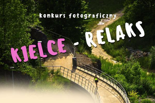DK ZAMECZEK zaprasza do udziału w konkursie fotograficznym KIELCE – RELAKS