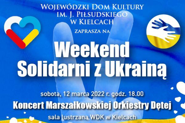 Na pomoc Ukrainie: WEEKEND SOLIDARNI Z UKRAINĄ – dwa koncerty charytatywne w kieleckim WDK