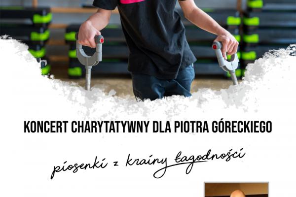 30.03. | PIOSENKI Z KRAINY ŁAGODNOŚCI – koncert charytatywny dla Piotra Góreckiego 