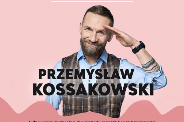 19.03. | Salon Kobiet w KCK: spotkanie z Przemkiem Kossakowskim 
