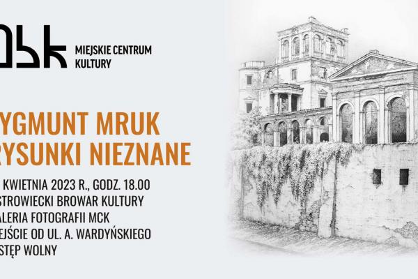 21.04. | Wystawa prac Zygmunta Mruka pt. RYSUNKI NIEZNANE 