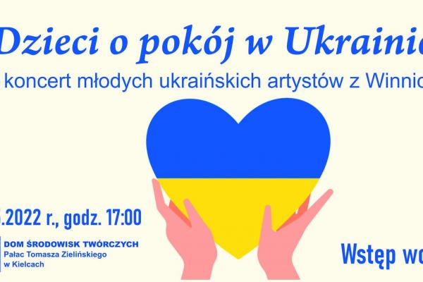 12.05. | DZIECI O POKÓJ W UKRAINIE – koncert młodych ukraińskich artystów z Winnicy