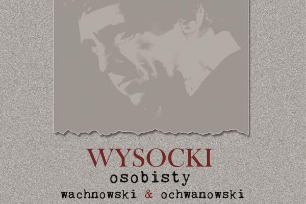 WYSOCKI OSOBISTY. WACHNOWSKI & OCHWANOWSKI. Pińczowska premiera płyty