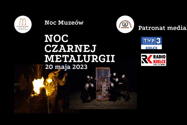 20.05. | Noc Muzeów 2023. Noc czarnej metalurgii w Nowej Słupi 