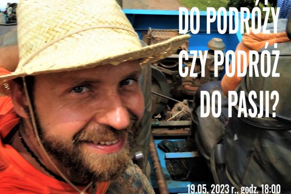 19.05. | Piotr Wnuk LAOS – spotkanie z cyklu PASJA DO PODRÓŻY CZY PODRÓŻ DO PASJI? 