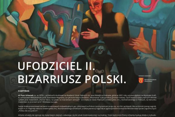 21.07. | UFODZICIEL II. BIZARRIUSZ POLSKI – wernisaż wystawy Piotra Urbanka w Kielcach
