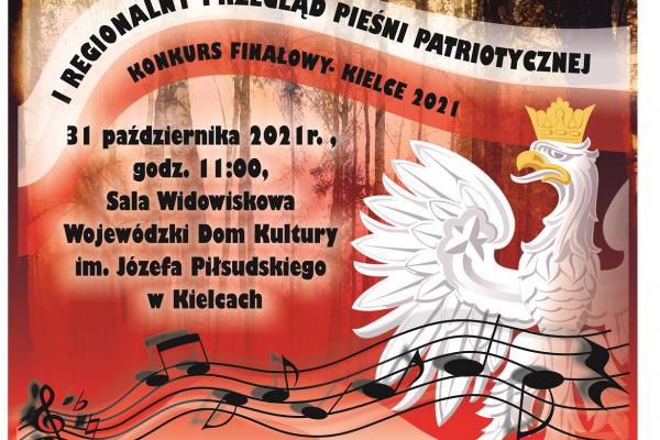 31.10. / W Wojewódzkim Domu Kultury w Kielcach odbędzie się konkurs finałowy I Regionalnego Przeglądu Pieśni Patriotycznej.