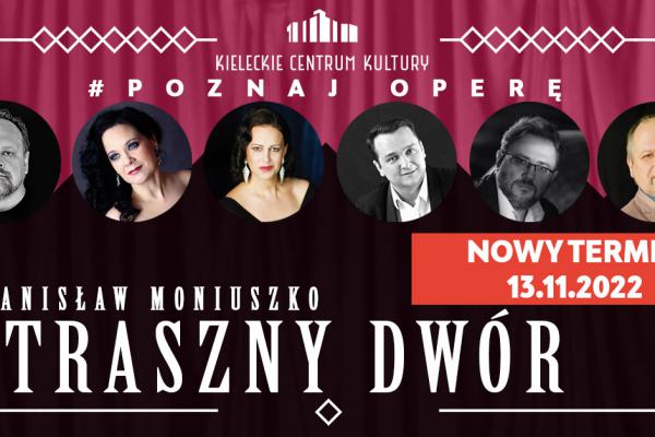 Projekt #poznajoperę: nowy termin spektaklu STRASZNY DWÓR