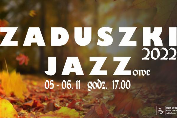 Zaduszki Jazzowe 2022 w Kielcach