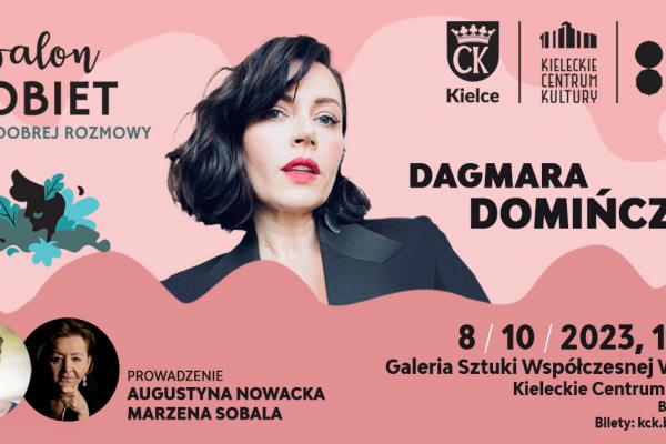 Salon Kobiet w KCK: spotkanie z Dagmarą Domińczyk