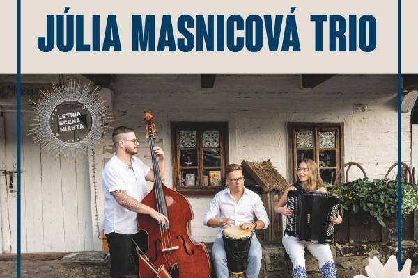 Koncert Júlia Masnicová Trio
