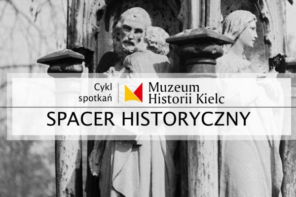 Spacer historyczny: Cmentarz Stary w Kielcach i jego tajemnice