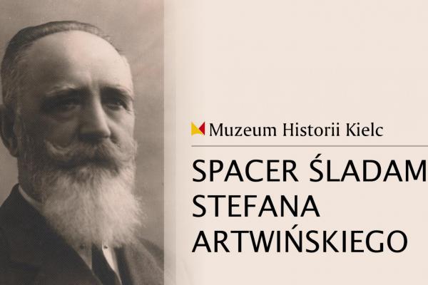 Spacer historyczny śladami Stefana Artwińskiego
