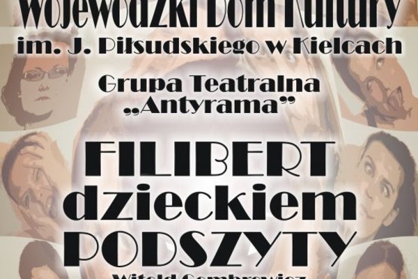 „Filibert Dzieckiem Podszyty”