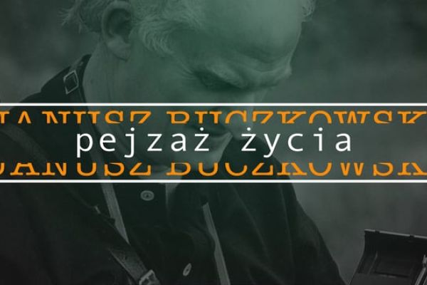 Janusz Buczkowski - Pejzaż życia - Portal Informacji Kulturalnej