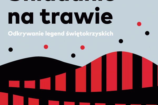 Odkrywanie legend świętokrzyskich