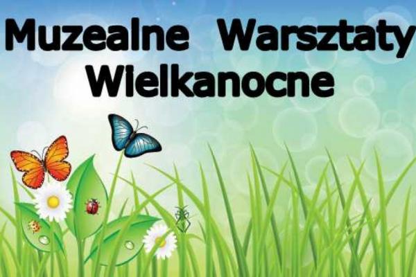 Muzealne warsztaty wielkanocne