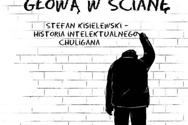 Stefan Kisielewski – historia intelektualnego chuligana