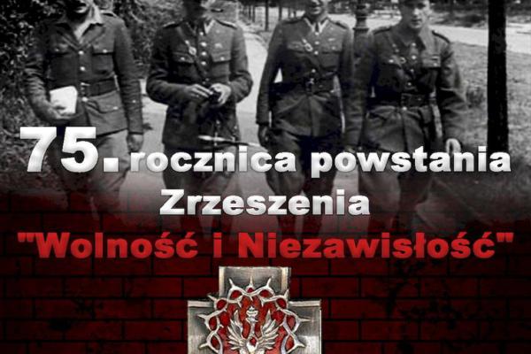 75. rocznica powstania Zrzeszenia Wolność i Niezawisłość