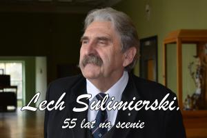 Lech Sulimierski. 55 lat na scenie