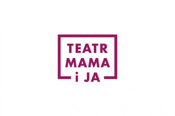 Teatr, Mama i Ja