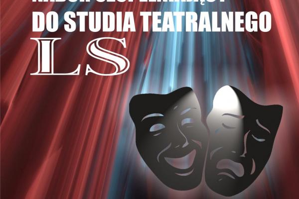 Nabór do Studia Teatralnego LS